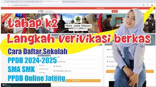 Tahap Ke 2  Verivikasi Berkas  PPDB Jateng SMA SMK 20242025 [upl. by Palladin100]