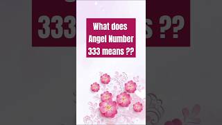 Hidden meaning of angel number 333  mystery of angel number 333 [upl. by Ytinav]