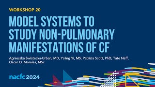 NACFC 2024  W20 Model Systems to Study Nonpulmonary Manifestations of CF [upl. by Takeo]