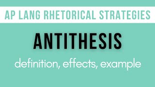 Antithesis Explanation Effects Example  AP Lang Rhetorical Strategies [upl. by Onivag787]