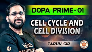 CELL CYCLE AND CELL DIVISION CLASS 11  DOPA PRIME 01  NEET 2025  BOTANY DOPA BY TARUN SIR [upl. by Inele]