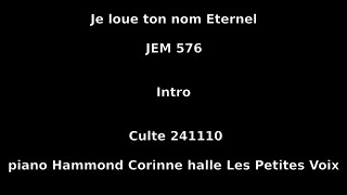 Je loue ton nom Eternel  JEM 576  Culte 241110  piano Hammond Corinne halle Les Petites Voix [upl. by Cai]