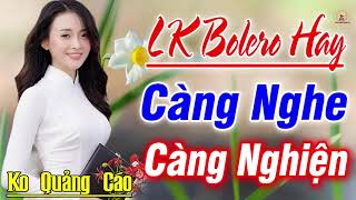 Nhạc Trữ Tình Bolero CỰC MỚI ĐÉT2020➤LK 3460 Bolero Nhạc Vàng CÀNG NGHE CÀNG NGHIỆN NƯC LÒNG [upl. by Allanson810]