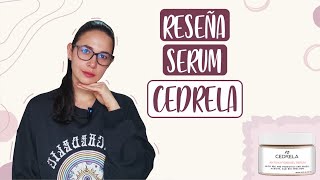 RESEÑA SERUM CEDRELA DALE BRILLO A TU PIEL Easywithlu 2023 [upl. by Karia37]