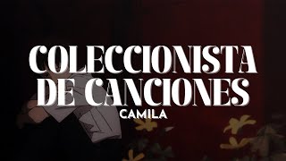 Camila  Coleccionista de Canciones Letra [upl. by Stine989]