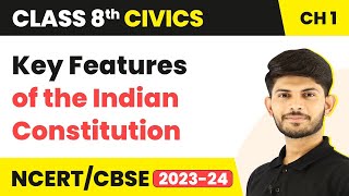 Key Features of the Indian Constitution  The Indian Constitution  Class 8 Civics Chapter 1 [upl. by Anelak91]