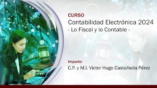 Contabilidad Electrónica 2024 Lo Fiscal y lo Contable [upl. by Sandell]