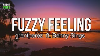 grentperez  Fuzzy Feeling Lyrics ft Benny Sings  Dont stop trying to love me so I keep dying [upl. by Nibur]