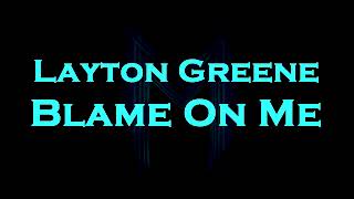 Layton Greene  Blame On Me KaraokeInstrumental [upl. by Cantlon]