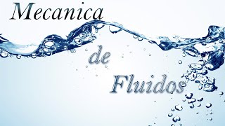 Mecanica de Fluidos introducción [upl. by Aivyls540]