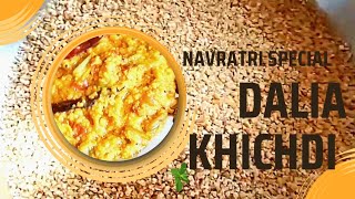 Navratri Special Dalia Khichdi 😋👌🏻Easy and healthy Dalia Khichdi recipe 😋 [upl. by Emelia]