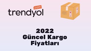 Trendyol 2022 Güncel kargo fiyatları [upl. by Anitahs428]