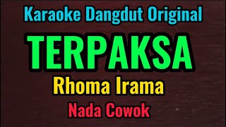 TERPAKSA  Rhoma Irama  Karaoke Dangdut Original  Nada Cowok [upl. by Erinn]