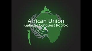 African Union  Roblox Galactic Conquest [upl. by Einnos552]