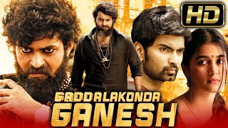 Gaddalakonda Ganesh HD  Varun Tej Superhit Hindi Dubbed Movie l Pooja Hegde Atharvaa Mirnalini [upl. by Gilroy]