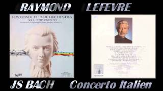 RAYMOND LEFVRE  JS BACH  CONCERTO ITALIEN [upl. by Harimas]