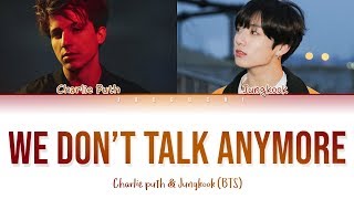 OFFICIAL BTS JUNGKOOK amp CHARLIE PUTH  We Dont Talk Anymore Lyrics [upl. by Nomael589]