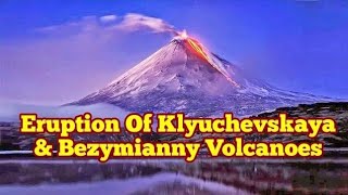 Klyuchevskaya amp Bezymianny Erupt Kamchatka Peninsula Russia IndoPacific Ring Of Fire [upl. by Gerdi]