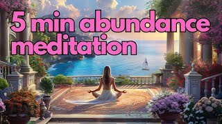 Abundance Meditation for Wealth amp Wellness 5 min [upl. by Edmond]