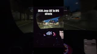 POV 2020 JEEP SRT IN NYC 🗽 [upl. by Stempien]