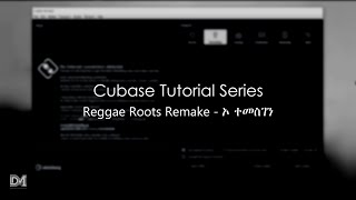 Reggae Roots Remake  ኦ ተመስገን  Cubase Tutorial Series  Amharicአማርኛ [upl. by Jessey]