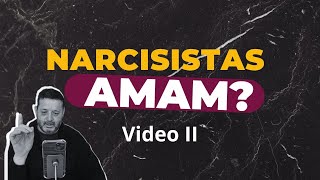 NARCISISTAS AMAM  VIDEO II [upl. by Ardekan]