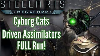 Stellaris  Cyborg Cats  Driven Assimilators FULL Playthrough  MAX AI difficulty [upl. by Rizika453]