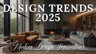 Top 7 Interior Design Trends for 2025  Modern Design Innovations [upl. by Frey]