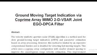 Ground Moving Target Indication via Coprime Array MIMO 2 D VSAR Joint EGO DPCA Filter [upl. by Niassuh]