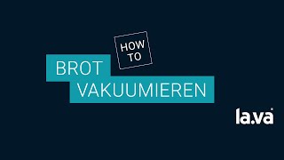 Brot vakuumieren amp länger aufbewahren  Lava das sanfte Vakuum [upl. by Aicittel]