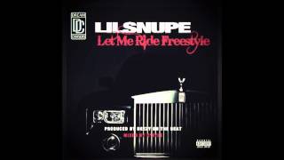 Lil Snupe  Let Me Ride Freestyle [upl. by Dnalkrik668]