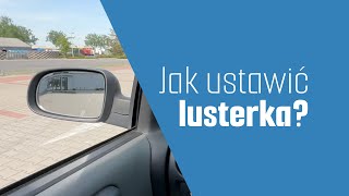 Jak ustawić LUSTERKA w samochodzie Irokez  nauka jazdy [upl. by Marianna]