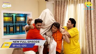 FULL EPISODE 4210  Kon Ghus Gaya Bhide ke Ghar  Taarak Mehta Ka Ooltah Chashmah [upl. by Shah]