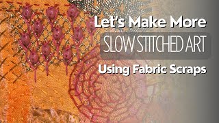 How To Make Slow Stitched Art Using Small Fabric Scraps stitching embroidery [upl. by Ahsinra]