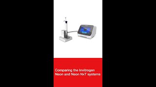 Comparing the Invitrogen Neon and Neon NxT systems [upl. by Gardiner]