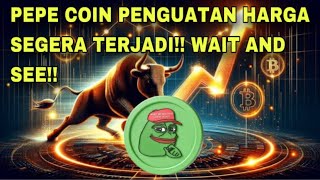 PEPE COIN PENGUATAN HARGA SEGERA TERJADI WAIT AND SEE [upl. by Htebzile]