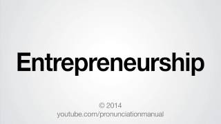 How to Pronounce Entrepreneurship [upl. by Alica]