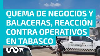 ¿Qué ha informado el Gobierno de Tabasco sobre quema de negocios y balaceras en Villahermosa [upl. by Janus961]