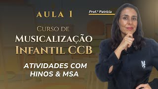 Musicalização Infantil CCB  Atividades com Hinos amp MSA Aula 01 musicalizacaoinfantil [upl. by Hanid]