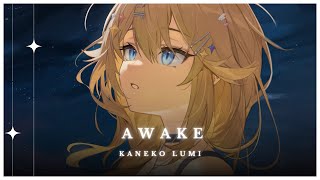 Awake ✦ Kaneko Lumi [upl. by Nohpets]