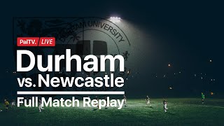 MATCH REPLAY Durham 61 Newcastle Uni  ⚽ The North East Derby ⚽ [upl. by Yehudi]