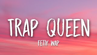 Fetty Wap  Trap Queen Lyrics ðŸŽµ [upl. by Teak270]