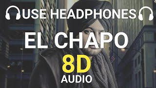 El Chapo 8D AUDIO Sidhu Moose Wala  Use Headphones 🎧 El Chapo 8D Song [upl. by Absa]