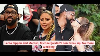 Larsa Pippen and Marcus Michael Jordans son break up No more wedding [upl. by Timmi722]