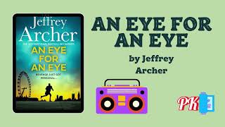 An Eye for an Eye Author by Jeffrey Archer  Audiobook  Book Reading 📖 [upl. by Shelba823]