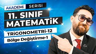 Trigonometri 12Ders  Bölge Değiştirme1  11Sınıf Konu Anlatımı  Akademi Serisi [upl. by Mastrianni692]