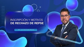 INSCRIPCIÓN Y MOTIVOS DE RECHAZO DE REPSE [upl. by Joannes626]