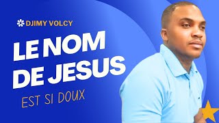 VENEZEXALTONS LE NOM DU SEIGNEUR JÉSUS AVEC DJIMY VOLCY 19 FRANCAIS CHANT DESPERENCE [upl. by Kieffer392]