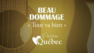 Beau Dommage  Tout va bien chanson complète  Passion Québec [upl. by Seuguh]