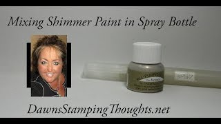 Mixing Shimmer Paint into a Spray Bottle [upl. by Aicsila]